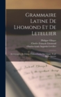 Grammaire Latine De Lhomond Et De Letellier : Accompagnee De Themes Francais-latins Sur Chaque Regle De La Syntaxe - Book