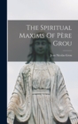 The Spiritual Maxims Of Pere Grou - Book
