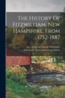 The History Of Fitzwilliam, New Hampshire, From 1752-1887 - Book