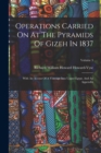 Operations Carried On At The Pyramids Of Gizeh In 1837 : With An Accout Of A Vouyage Into Upper Egypt, And An Appendix; Volume 3 - Book
