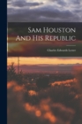 Sam Houston And His Republic - Book