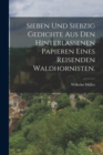 Sieben und siebzig Gedichte aus den hinterlassenen Papieren eines reisenden Waldhornisten. - Book