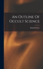 An Outline Of Occult Science - Book