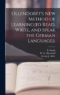 Ollendorff's New Method of Learning to Read, Write, and Speak the German Languages; - Book