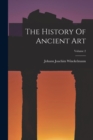 The History Of Ancient Art; Volume 2 - Book