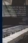 Theory Of Musical Composition, Treated With A View To A Naturally Consecutive Arrangement Of Topics; Volume 1 - Book