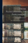 From Ploughshare To Parliament : A Short Memoir Of The Potters Of Tadcaster - Book