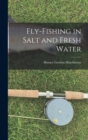 Fly-fishing in Salt and Fresh Water - Book