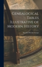 Genealogical Tables Illustrative of Modern History - Book