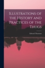 Illustrations of the History and Practices of the Thugs - Book