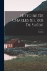 Histoire de Charles XII, Roi de Suede - Book