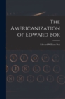 The Americanization of Edward Bok - Book