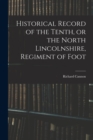 Historical Record of the Tenth, or the North Lincolnshire, Regiment of Foot - Book