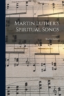 Martin Luther's Spiritual Songs - Book