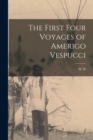 The First Four Voyages of Amerigo Vespucci - Book
