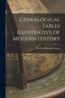 Genealogical Tables Illustrative of Modern History - Book