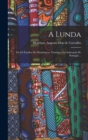 A Lunda : Ou os Estados do Muatianvua, Dominios da Soberania de Portugal ... - Book