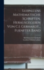 Leibnizens Mathematische Schriften, Herausgegeben Von C.I. Gerhardt... Fuenfter Band - Book