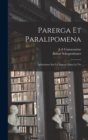Parerga Et Paralipomena : Aphorismes Sur La Sagesse Dans La Vie - Book