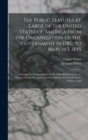 The Public Statutes at Large of the United States of America From the Organization of the Government in 1780, to March 3, 1845 : Arranged in Chronological Order. With References to the Matter of Each - Book