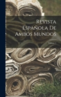 Revista Espanola De Ambos Mundos; Volume 1 - Book