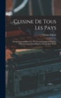 Cuisine De Tous Les Pays : Etudes Cosmopolites Avec 392 Dessins Composes Pour La Demonstration Dont Planches Graves Hors Texte - Book