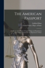 The American Passport : Its History and a Digest of Laws, Rulings and Regulations Governing Its Issuance by the Department of State - Book