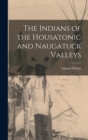 The Indians of the Housatonic and Naugatuck Valleys - Book