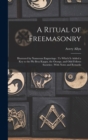 A Ritual of Freemasonry : Illustrated by Numerous Engravings: To Which Is Added a Key to the Phi Beta Kappa, the Orange, and Odd Fellows Societies; With Notes and Remarks - Book