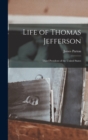 Life of Thomas Jefferson : Third President of the United States - Book