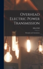 Overhead Electric Power Transmission : Principles and Calculations - Book