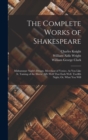 The Complete Works of Shakespeare : Midsummer Night's Dream. Merchant of Venice. As You Like It. Taming of the Shrew. All's Well That Ends Well. Twelfth Night; Or, What You Will - Book