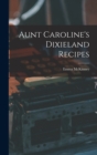 Aunt Caroline's Dixieland Recipes - Book