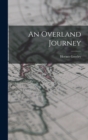 An Overland Journey - Book