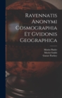 Ravennatis Anonymi Cosmographia Et Gvidonis Geographica - Book