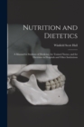 Nutrition and Dietetics : A Manual for Students of Medicine, for Trained Nurses, and for Dietitians in Hospitals and Other Institutions - Book