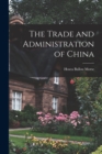 The Trade and Administration of China - Book