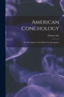 American Conchology; Or, Description of the Shells of North America - Book