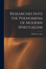 Researches Into the Phenomena of Modern Spiritualism - Book