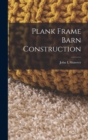 Plank Frame Barn Construction - Book