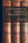 A Dictionary of the Bible .. Volume V.1, pt.2 - Book