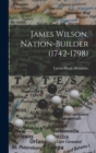 James Wilson, Nation-builder (1742-1798) - Book