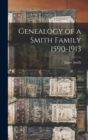 Genealogy of a Smith Family 1590-1913 - Book