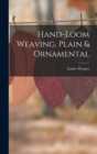 Hand-loom Weaving, Plain & Ornamental - Book