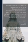 The Provincial Letters of Blaise Pascal. A new Translation With Historical Introduction and Notes by Rev. Thomas M'Crie, Preceded by a Life of Pascal, a Critical Essay, and a Biographical Notice .. - Book