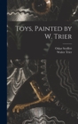 Toys, Painted by W. Trier - Book