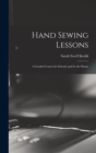 Hand Sewing Lessons; a Graded Course for Schools and for the Home - Book