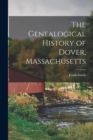 The Genealogical History of Dover, Massachusetts - Book
