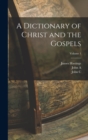 A Dictionary of Christ and the Gospels; Volume 1 - Book