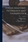 Syrian Anatomy, Pathology and Therapeutics; or, "The Book of Medicines."; Volume 2 - Book